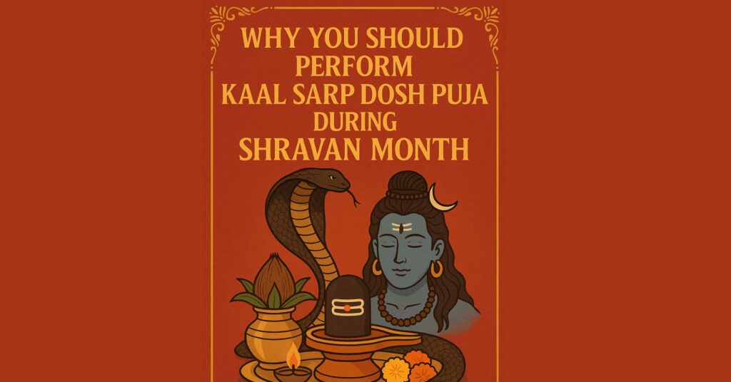 Kaal Sarp Dosh Puja During Shravan Month