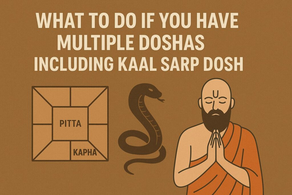 What to Do If You Have Multiple Doshas Including Kaal Sarp